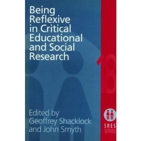 USED-Being Reflexive in Critical and Social Educational Research by Geoffrey Shacklock (Paperback)