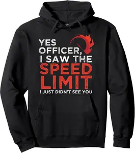 Yes Officer, I Saw The Speed Limit Car Funny Enthusiast Gift Pullover Hoodie