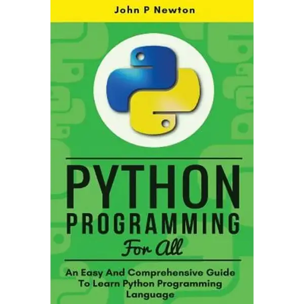 Python Programming: An Easy And Comprehensive Guide To Learn Python Programming Language - Paperback