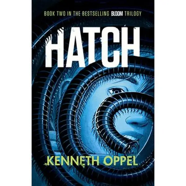 USED-Hatch: A Novel (The Bloom Trilogy) by Kenneth Oppel (Hardcover)