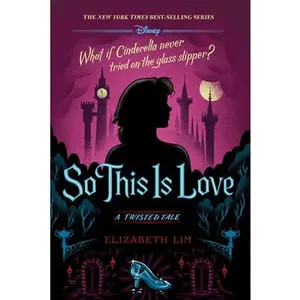 So This Is Love-A Twisted Tale -- Elizabeth Lim, Hardcover