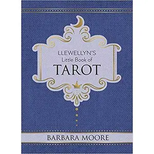 Llewellyn’s Little Book of Tarot — by Barbara Moore