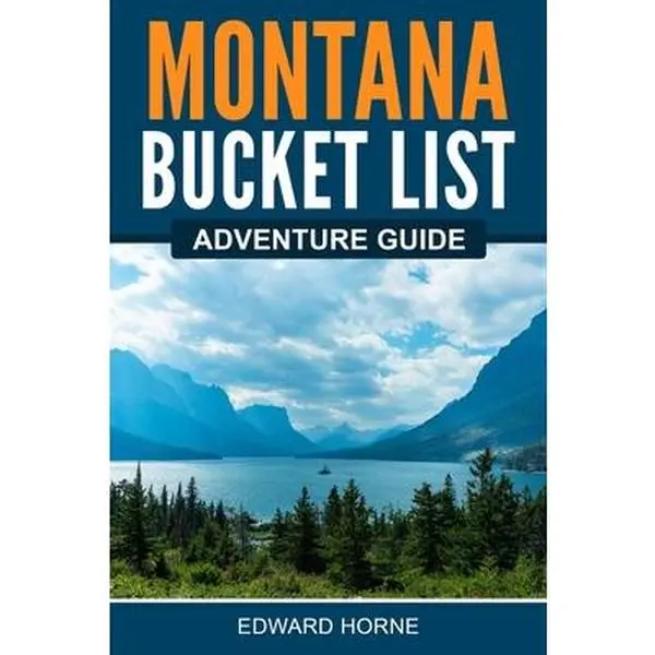 USED Book - Montana Bucket List Adventure Guide by Horne, Edward (Paperback) - english