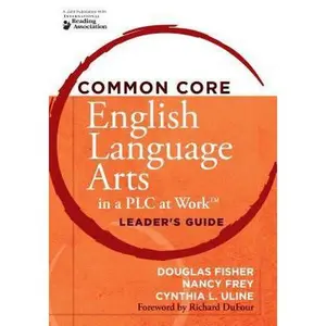 USED-Common Core English Language Arts in a Plc at Work(r), Leader's Guide by Fisher, Douglas (Paperback)