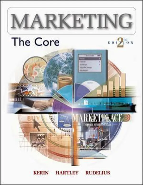 Used Marketing: The Core, 2nd Edition - Engagement, Leadership, Innovation Focused Book by Roger A. Kerin, Hartley, Rudelius (Hardcover)