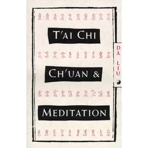 USED Book - T'Ai Chi Ch'Uan and Meditation by Liu, Da (Paperback) - english