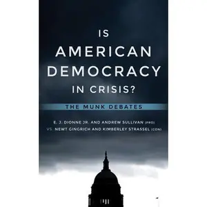 USED-Is American Democracy in Crisis?: The Munk Debates by Dionne, E. J. (Paperback)