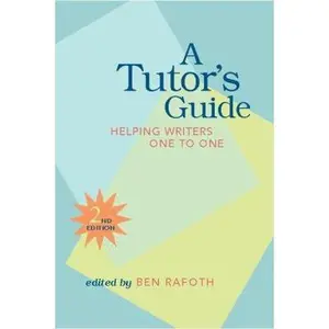 USED-A Tutor's Guide: Helping Writers One to One, Second Edition by Rafoth, Ben (Paperback)