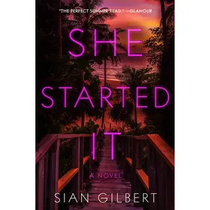 She Started It: A Novel by Sian Gilbert [Paperback Book]