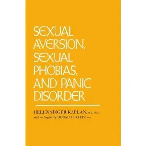 USED-Sexual Aversion, Sexual Phobias and Panic Disorder by Kaplan, Helen Singer (Hardcover)