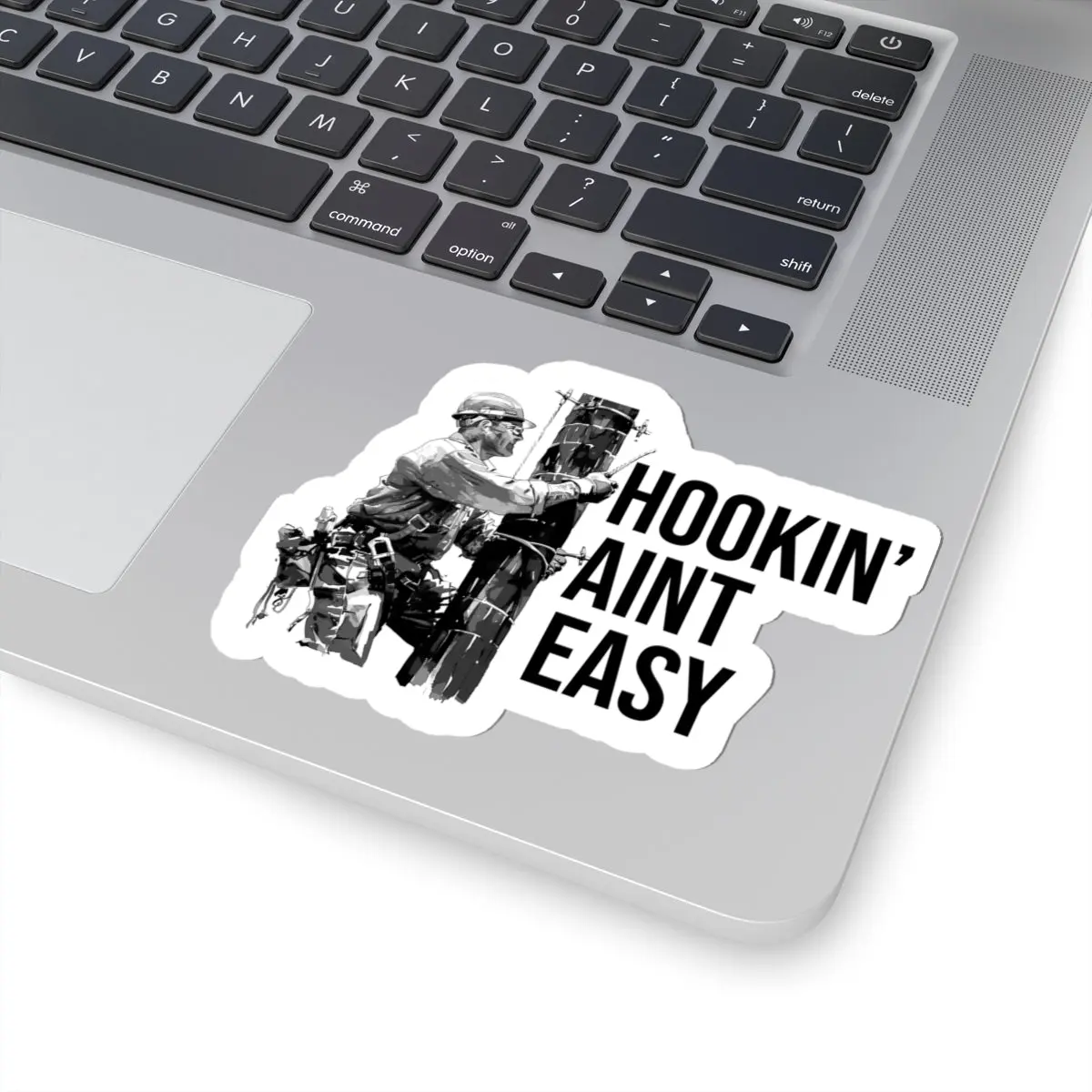 Hookin' Ain't Easy Stickers - Tough Worker Vinyl Decals for Tradesmen & Laborers