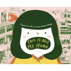 This Is Not My Home by Vivienne Chang, Eugenia Yoh [Hardcover Book]