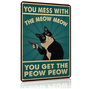 Funny Cat Sign Vintage Cat Wall Art Cat Metal Tin Signs Cat Decor Gifts For Cat Lovers Cat Posters You Mess With The Meow Meow You Get The Peow Peow Sign 8x 12 Inch