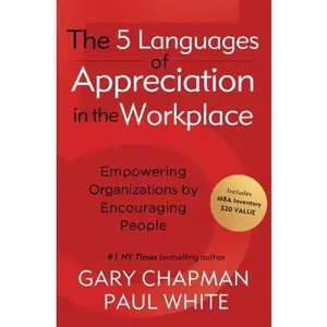 USED-The 5 Languages of Appreciation in the Workplace: Empowering Organizations by Encouraging People by Gary Chapman (Paperback)