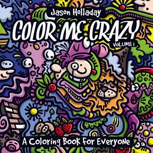 Color Me Crazy Volume 1 - Engaging Coloring Book for All Ages Creative Doodles Fun Artistic Expression