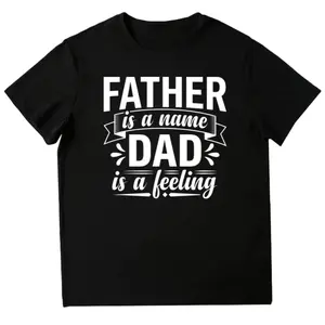 Heartfelt Fatherhood Quote T-Shirt Celebrating The Deep Bond And Emotion That Define Being A Dad