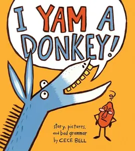 I Yam a Donkey! by Cece Bell [Hardback Book]