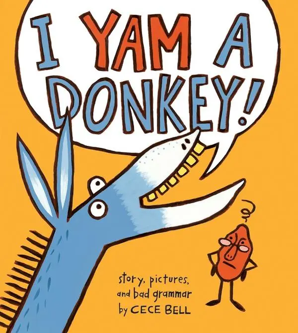 I Yam a Donkey! by Cece Bell [Hardback Book]