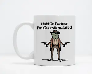 Hold On Partner I'm Overstimulated Mug, Cowboy Frog Coffee Cup, Funny Mugs, Toddler Mom Gifts, Funny Mugs for Mom, Mother's Day Gift Ideas