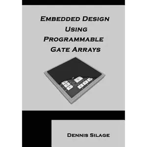 USED-Embedded Design using Programmable Gate Arrays by Silage, Dennis (Paperback)