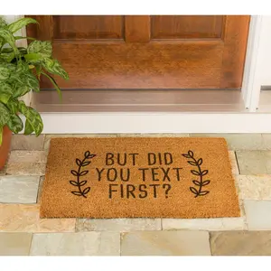 Evergreen "But did you text first " 16x28 Coir Door Mat