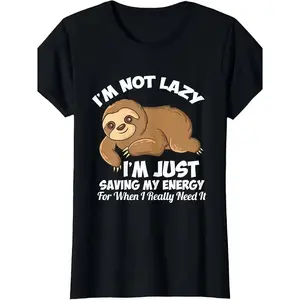 I'm Not Lazy Sloth Funny Quote Graphic Cotton T-Shirt, Humor Comfort Tee, Oversized Fashion Outfit, Sarcastic Casual Shirt, Birthday & Gift For Her