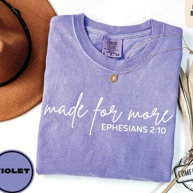 Comfort Colors Made for More Shirt, Ephesians 2:10, Bible Verse T-Shirt, Aesthetic Tee, Cute Gift, Aesthetic Tee, Cotton Shirt women