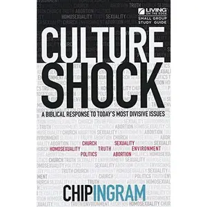 USED-Culture Shock Study Guide - A Biblical Response To Today's Most Divisive Issues By: Chip Ingram - Living on the Edge / 2014 / Paperback by Ingram, Chip (Paperback)