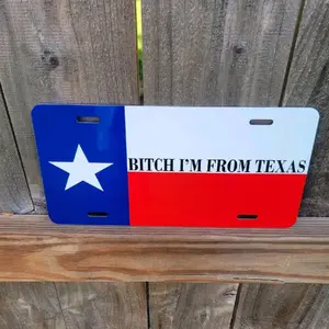 B*tch I'm From Texas Custom Aluminum License Plate Vanity Plate. 100%Made in the USA!