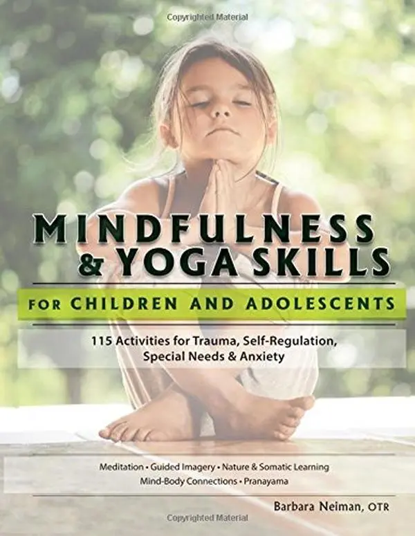 USED-Mindfulness & Yoga Skills for Children and Adolescents: 115 Activities for Trauma, Self-Regulation, Special Needs & Anxiety by Neiman, Barbara (Paperback)