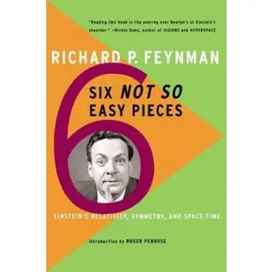 USED-Six Not-So-Easy Pieces: Einstein's Relativity, Symmetry, And Space-Time by Richard P. Feynman (Paperback)