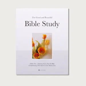 Alabaster The Good and Beautiful Bible Study - Volume 2: Exploring Stories From the Bible & Experiencing Their Impact on Our Modern Lives