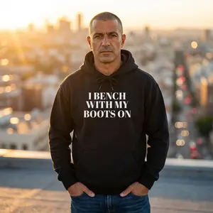 I Bench With My Boots On Hoodie | Workout Gym Sweatshirt