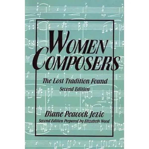 USED Book - Women Composers: The Lost Tradition Found 2nd Edition by Jezic, Diane Peacock (Paperback) - english