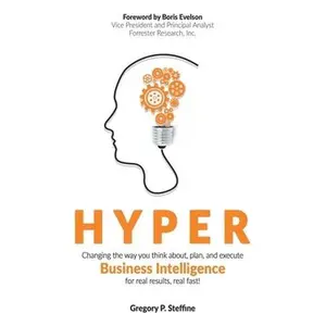 USED-Hyper: Changing the way you think about, plan, and execute business intelligence for real results, real fast! by Steffine, Gregory P. (Paperback)