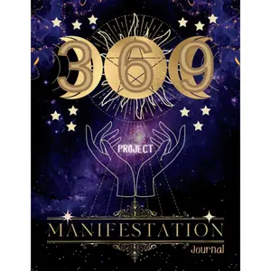 Project 369 Manifestation Journal: A 99 Days Guided Manifesting Journal Using Affirmations, the Law of Attraction, and 3 6 9 Method to Manifest Whatever You Want and Desire to Live Your Dream Life - Paperback