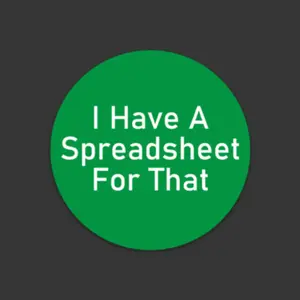 I Have a Spreadsheet for That Sticker