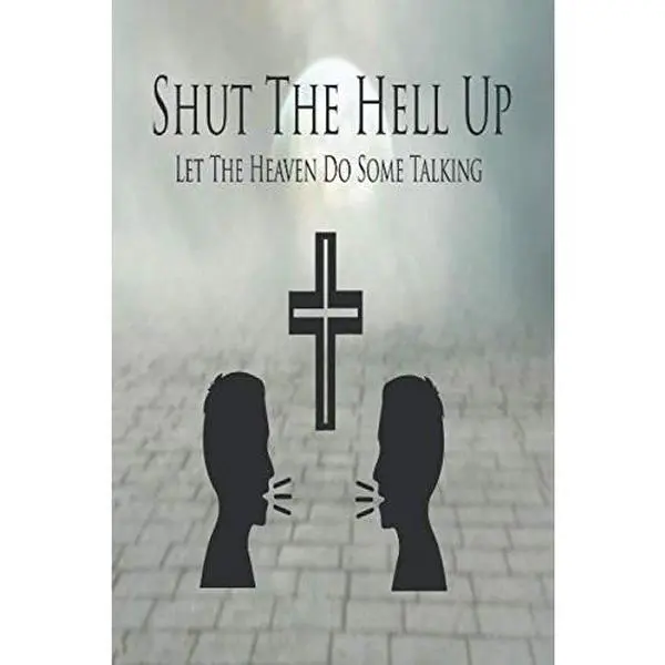 USED-Shut The Hell Up: Let The Heaven Do Some Talking by Ryan Krempels (Paperback)