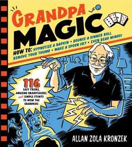 USED-Grandpa Magic: 116 Easy Tricks, Amazing Brainteasers, and Simple Stunts to Wow the Grandkids by Zola Kronzek, Allan (Paperback)