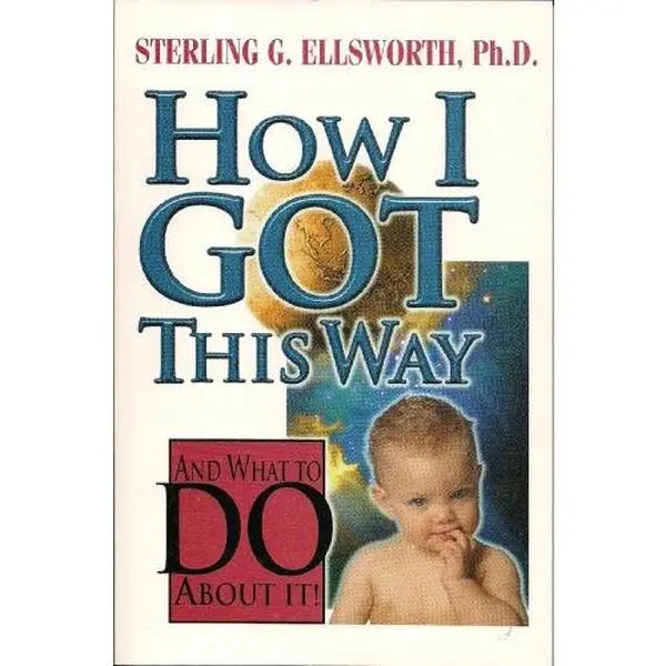 USED Book - How I Got This Way and What to Do About It! by Sterling G. Ellsworth (Paperback) - english