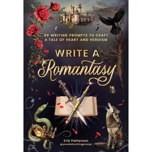 Write a Romantasy: 99 Writing Prompts to Craft a Tale of Heart and Heroism (Prompts for Writers) Paperback – August 26, 2025