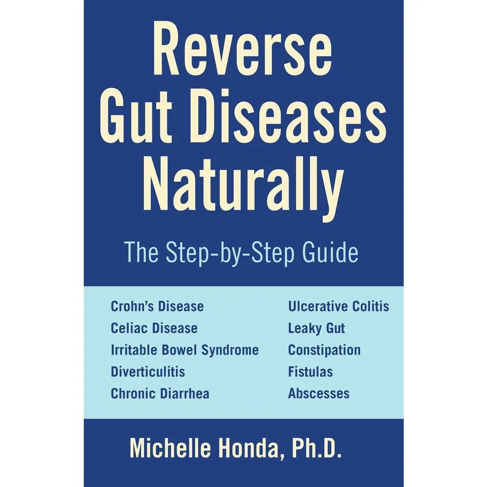 USED-Reverse Gut Diseases Naturally: Cures for Crohn's Disease, Ulcerative Colitis, Celiac Disease, Ibs, and More by Honda, Michelle (Paperback)