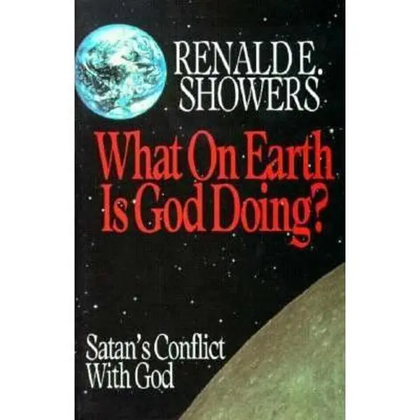 USED Book - What on Earth Is God Doing?: Satan's Conflict With God by Renald E. Showers (Paperback) - english