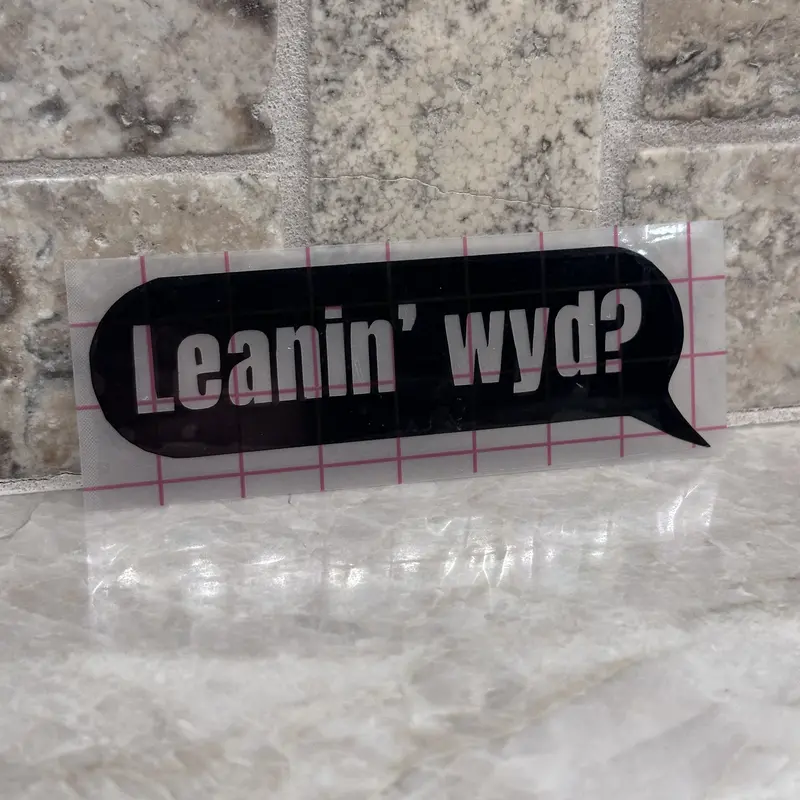 Leanin' wyd? Decal