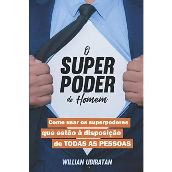 USED-O Superpoder do Homem: Como usar os superpoderes que estão à disposição de TODAS AS PESSOAS (Portuguese Edition) by sr Willian Ubiratan (Paperback)