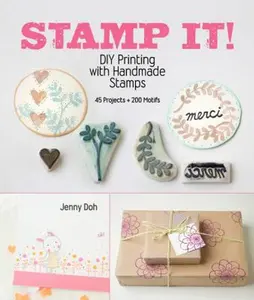 USED-Stamp It!: DIY Printing with Handmade Stamps by Doh, Jenny (Paperback)