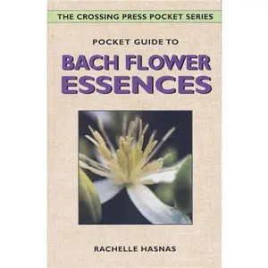 USED-Pocket Guide to Bach Flower Essences (Crossing Press Pocket) by Rachelle Hasnas (Paperback)