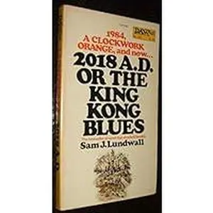 USED-2018 A.D. or the King Kong Blues by Sam J. Lundwall (Paperback)