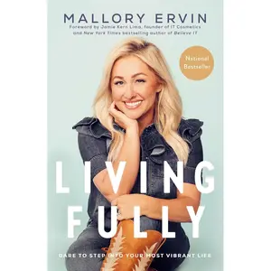 Living Fully: Dare to Step into Your Most Vibrant Life Paperback – February 7, 2023