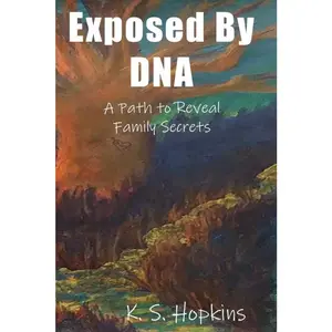 USED-Exposed By DNA: A Path to Reveal Family Secrets by Hopkins, K. S. (Paperback)